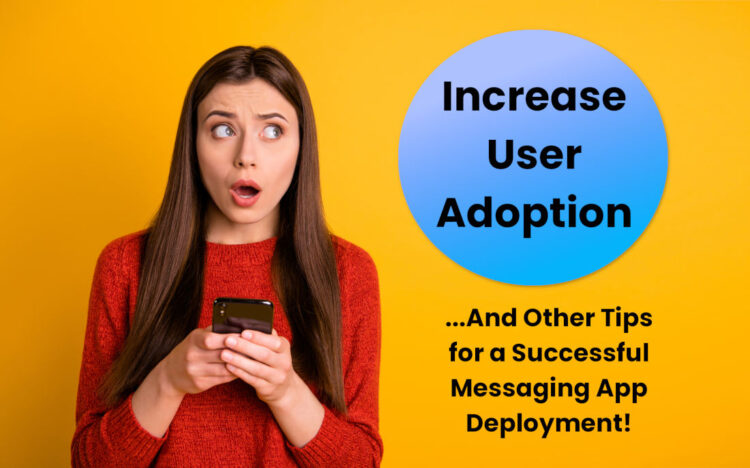 Tips for a Successful Business Messaging App Deployment
